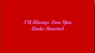 I&#39;ll Always Love You (Yo Siempre Te Amaré) - Linda Ronstadt (Lyrics - Letra)