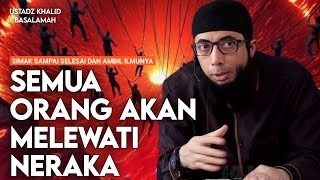 Download lagu APAKAH SEMUA ORANG AKAN MELEWATI NERAKA? - USTADZ KHALID BASALAMAH mp3