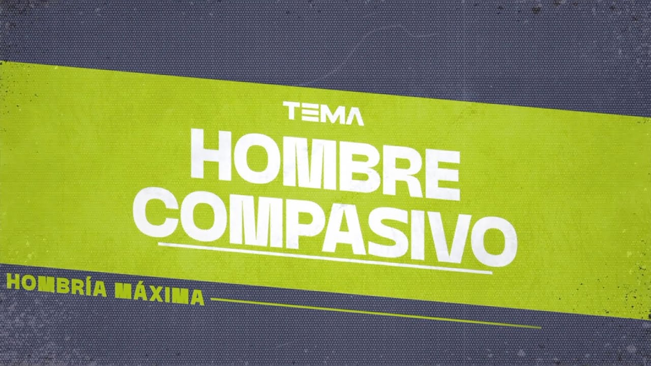 Hombre Compasivo | Pbro. Eliezer Rincón | Conf. Hombres