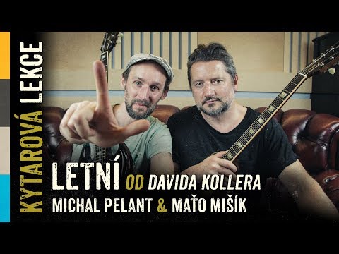 Kytarová lekce - Letní (D. Koller) s Michalem Pelantem & Maťem Mišíkem