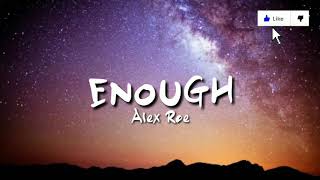 Alex Roe - Enough (Lyrics)🎵