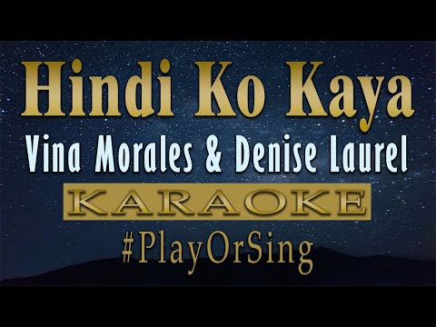 Hindi Ko Kaya - Vina Morales & Denise Laurel (KARAOKE VERSION)
