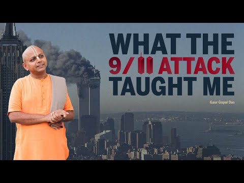 What The 9-11 Attack Taught Me  @Gaur Gopal Dasmeta name=description content=Regardless of who we ar