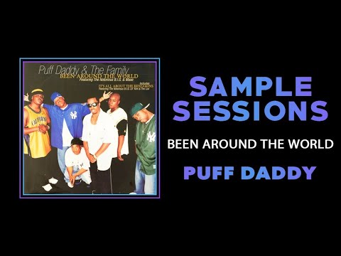 Sample Sessions - Episode 209: Been Around The World - Puff Daddy (Ft. Ma$e & The Notorious B.I.G.)