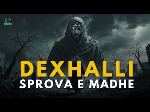 DEXHALLI – Sprova më e Madhe para Fundit të Botës!
