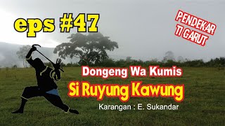 Download lagu DONGENG SUNDA WA KUMIS - SI RUYUNG KAWUNG (EPISODE #47) #dongengsunda @ceukenohara mp3