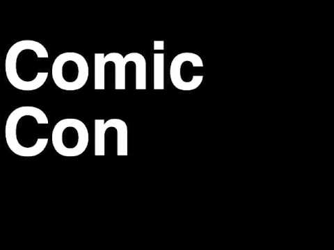 How to Pronounce Comic Con Convention San Jose CA