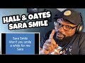 HALL & OATES - SARA SMILE | REACTION