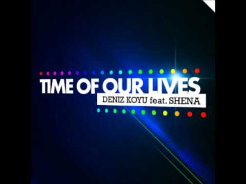Deniz Koyu feat. Shena - Time Of Our Lives (Alesso Remix)