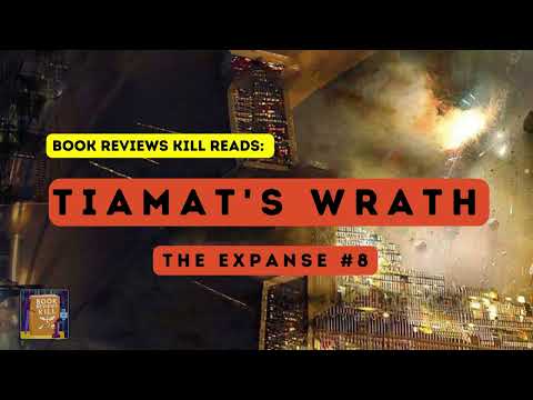 Tiamat's Wrath Book Review, Recap, and Discussion - The Expanse Book 8