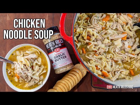 The Best Chicken Noodle Soup Recipe - Hearty, Comforting & Delicious! | Heath Riles BBQ