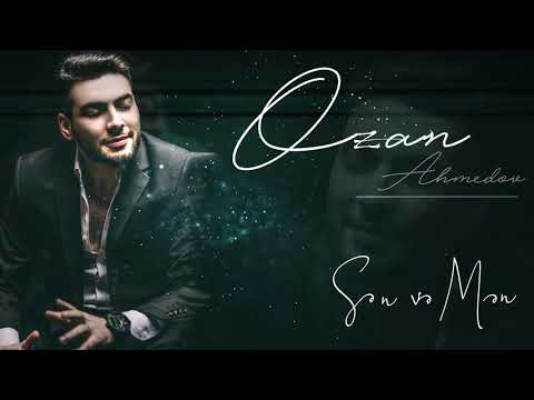 Ozan Ahmedov - "Sen ve men" (2019)