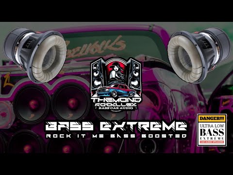 FULL BASS ROCK IT ME (BASS BOOSTED) || THEMOND RLLX MIX