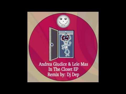 Andrea Giudice & Lele Mas - In The Closet (Dj Dep Remix)