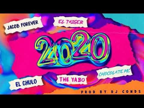 2020 - The Yabo ft El Chulo,El Taiger,Chocolate,Jacob Forever