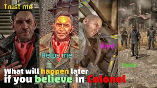 What will happens later if I believe the Colonel | I believe Matt