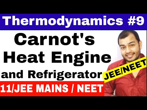 Thermodynamics 09 || Carnot's Heat Engine : Working , Graph and Refrigerator JEE MAINS /NEET Video