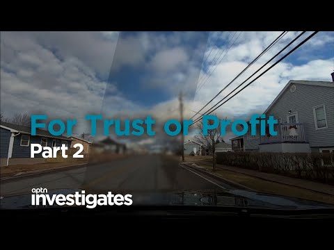 For Trust or Profit – Part 2 | APTN Investigates