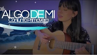Algo de mi - Conjunto Primavera | Cover x Brissa López