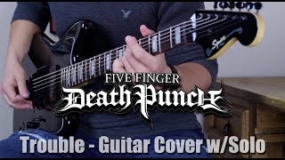 Trouble - Five Finger Death Punch - Guitar Cover w/solo