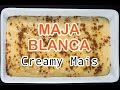 Creamy Mais Maja Blanca | How to Make Maja Mais | Panlasang Pinoy