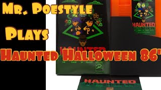 Mr. Poestyle Plays Haunted Halloween 86'