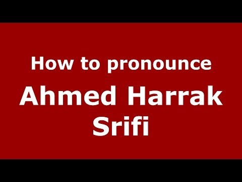 How to pronounce Ahmed Harrak Srifi (Arabic/Morocco) - PronounceNames.com