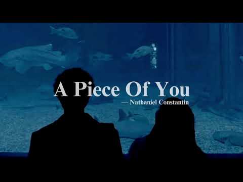A Piece Of You – Nathaniel Constantin (Lyrics)