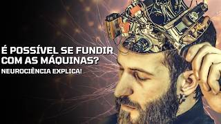 Você Está Preparado? A Fusão do Cérebro Humano com Máquinas Está Chegando!