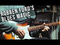 What I Learned From ROBBEN FORD About Blues Rhythm Guitar