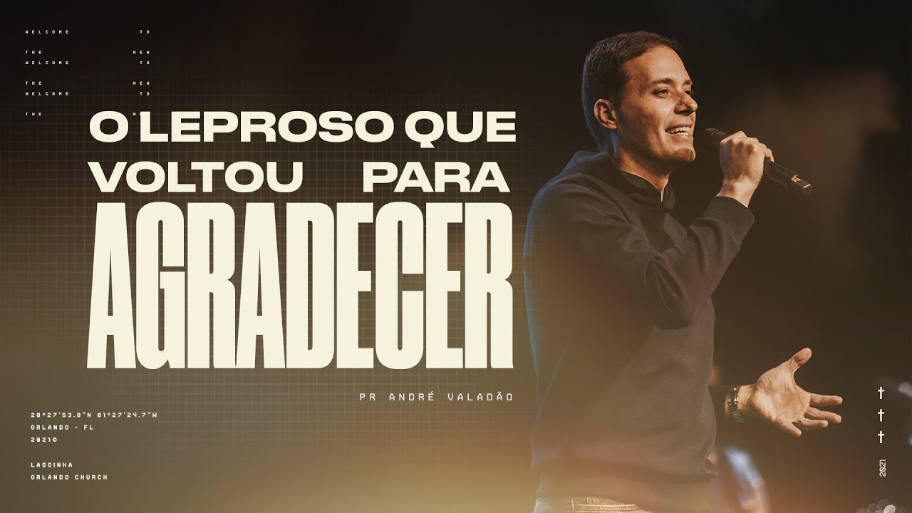 O LEPROSO QUE VOLTOU PARA AGRADECER - ANDRÉ VALADÃO