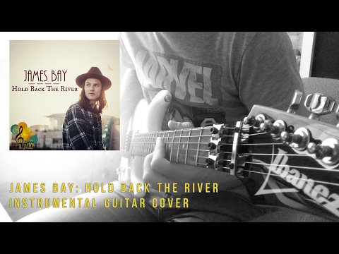 James Bay: Hold Back the River (Instrumental Guitar Cover)