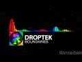 Droptek Boundaries BASS BOOSTED