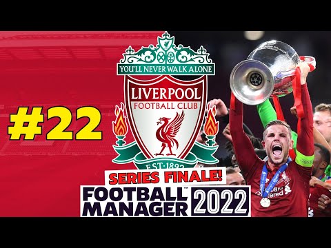 UEFA CHAMPIONS LEAGUE FINAL! | #22 | Liverpool FM22 BETA Save | Football Manager 2022