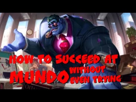 How to succeed at Mundo without even trying: Dr Mundo Rework Guide