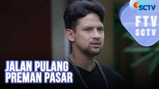Download lagu Jalan Pulang Preman Pasar | FTV Ramadan SCTV mp3 Download lagu Jalan Pulang Preman Pasar | FTV Ramadan SCTV mp3