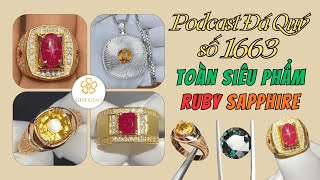 Podcast Đá Quý số 1663: Toàn Siêu Phẩm Ruby Sapphire