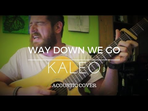 Way Down We Go by Kaleo (Solo Acoustic Cover by Keith Paluso)