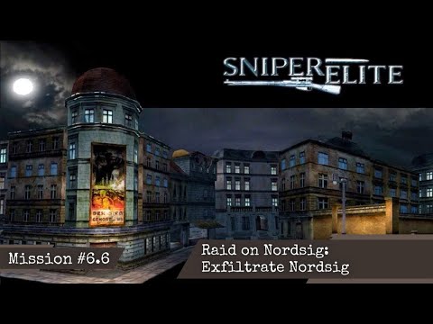 Sniper Elite - Mission #6.6. Raid on Nordsig: Exfiltrate Nordsig
