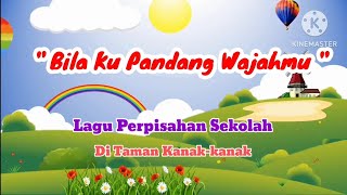 Download lagu Bila Ku Pandang Wajahmu|| Lagi Perpisahan Sekolah di Taman Kanak-kanak (  lyrics video) mp3