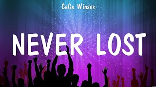 Never Lost - CeCe Winans (Lyrics) - Christ In Me, Look Up Child, Good Grace