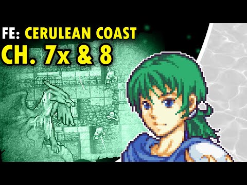 The Salty Runback | Fire Emblem: Cerulean Coast [v.0.6] Chapter 7x & 8