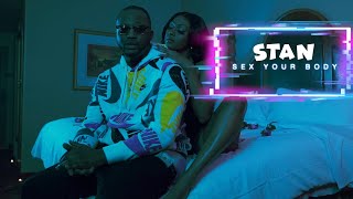 Stan -  Sex Your Body (Official Music Video)