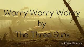 Lyric Video- Worry Worry Worry by The Three Suns