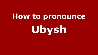 How to pronounce Ubysh