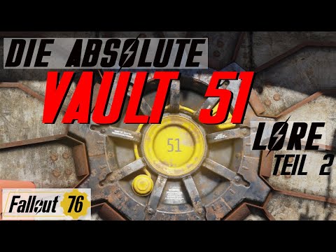 Der magische Vault - Fallout Lore - Fallout 76 - Vault 51 Teil 2 - LoreCore (deutsch)