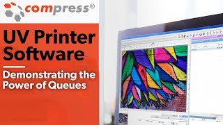 UV Printer Software | Demonstrating the Power of Queues