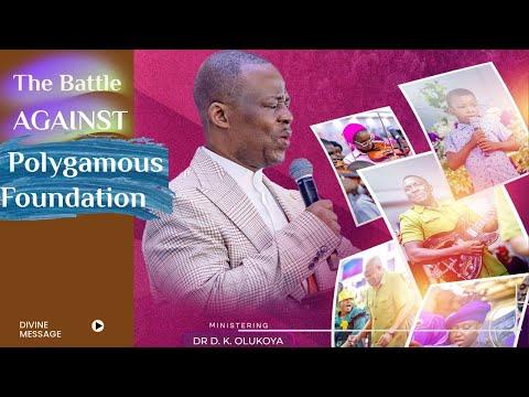 The Battle Against Polygamous Foundation — Deliverance from Polygamous Witchcraft | Dr. D.K. Olukoya