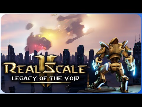 Real-Scale Legacy of the Void is ABSOLUTE CINEMA
