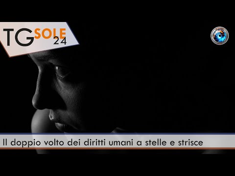 TgSole24 - 25 marzo 2021 - Il doppio volto dei diritti umani a stelle e strisce